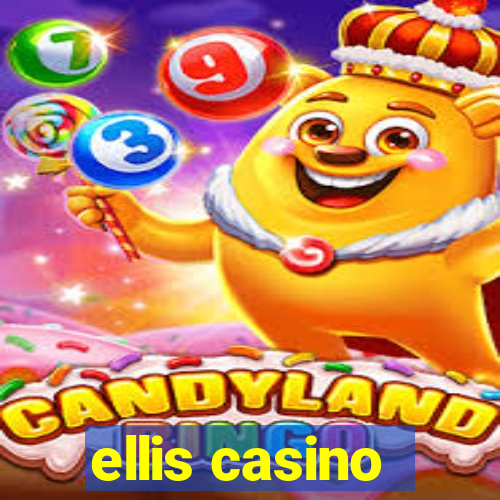 ellis casino