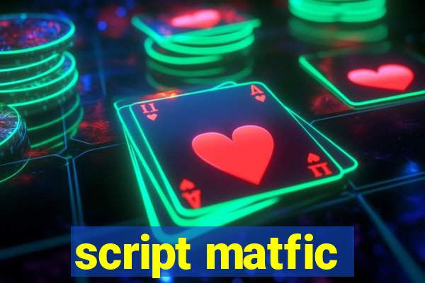 script matfic