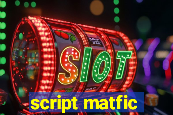 script matfic