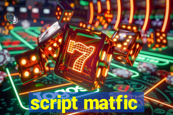 script matfic