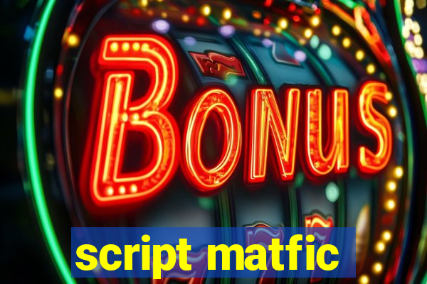 script matfic