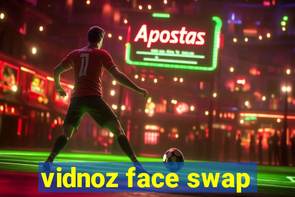 vidnoz face swap