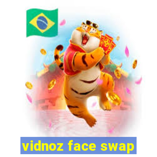 vidnoz face swap