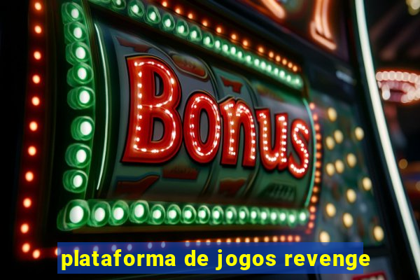 plataforma de jogos revenge