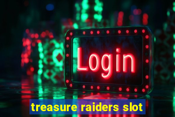 treasure raiders slot