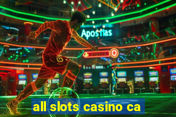 all slots casino ca