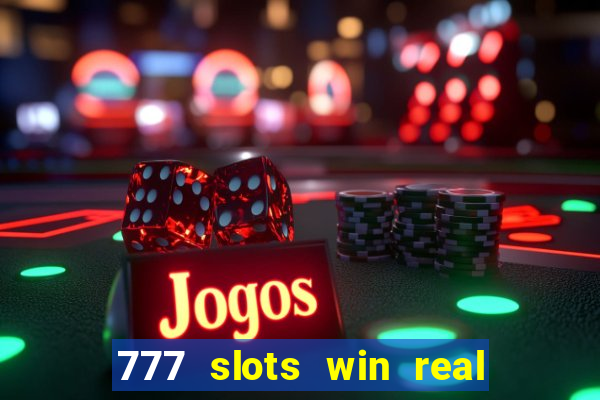 777 slots win real money online