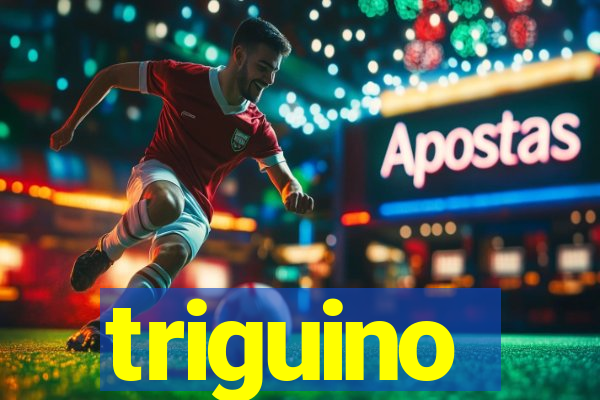 triguino