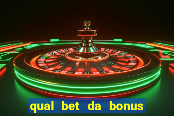 qual bet da bonus sem deposito