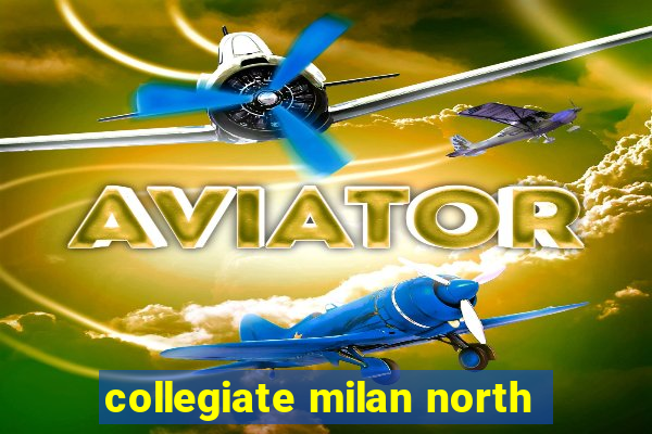 collegiate milan north