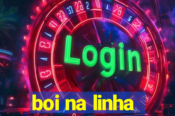 boi na linha