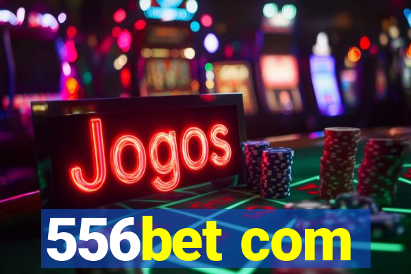 556bet com