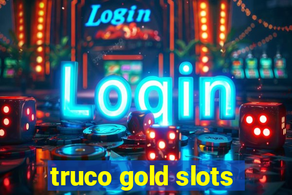 truco gold slots