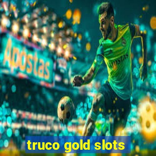 truco gold slots