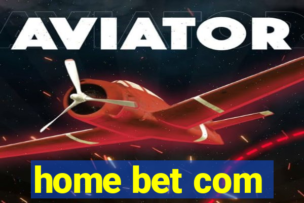 home bet com