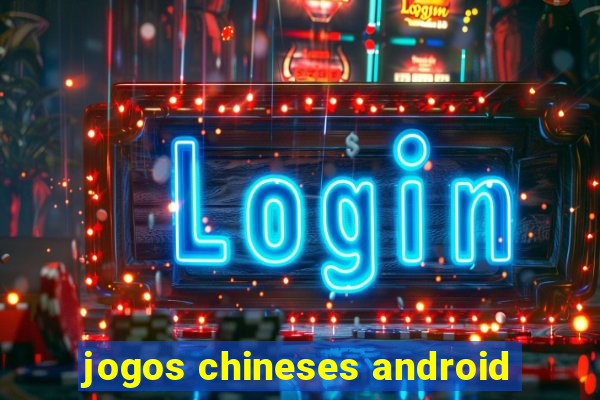 jogos chineses android