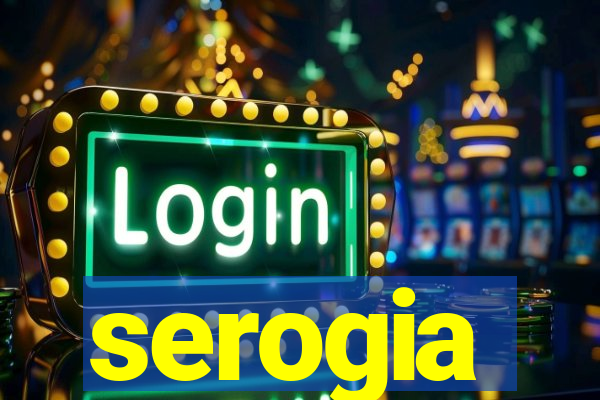 serogia