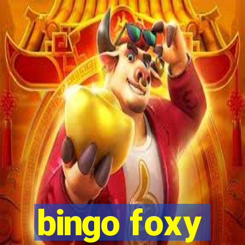 bingo foxy