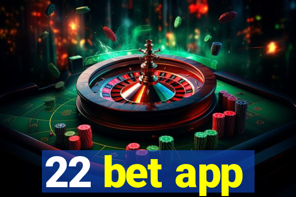 22 bet app