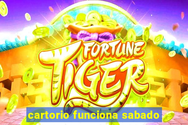 cartorio funciona sabado