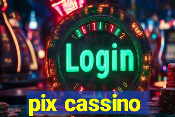 pix cassino