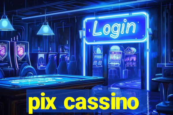 pix cassino