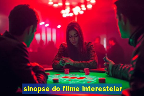 sinopse do filme interestelar