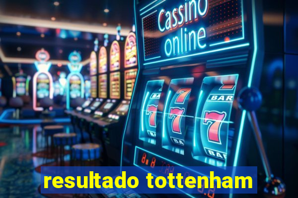 resultado tottenham