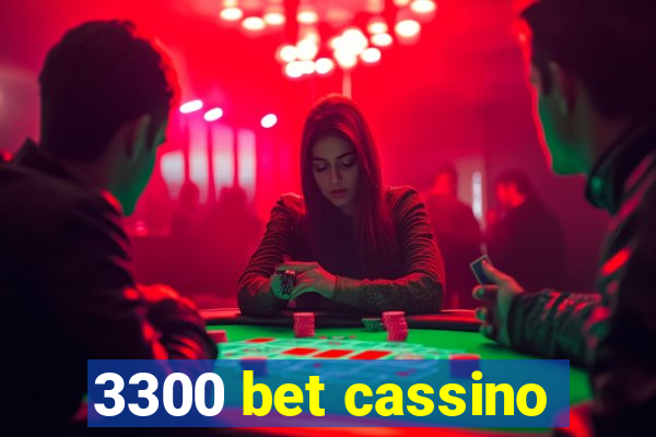 3300 bet cassino