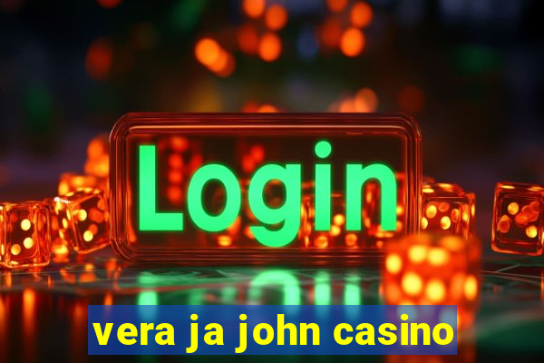 vera ja john casino