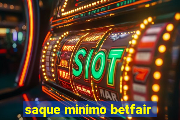 saque minimo betfair