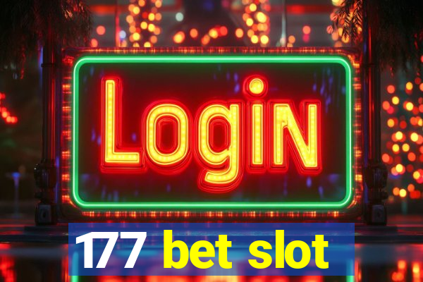 177 bet slot