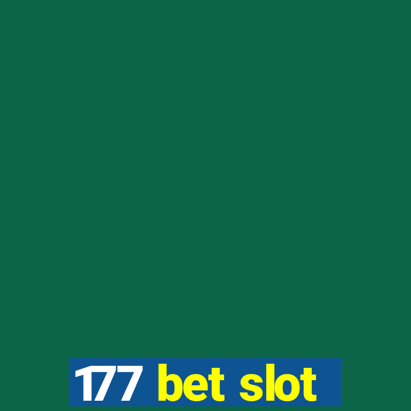 177 bet slot