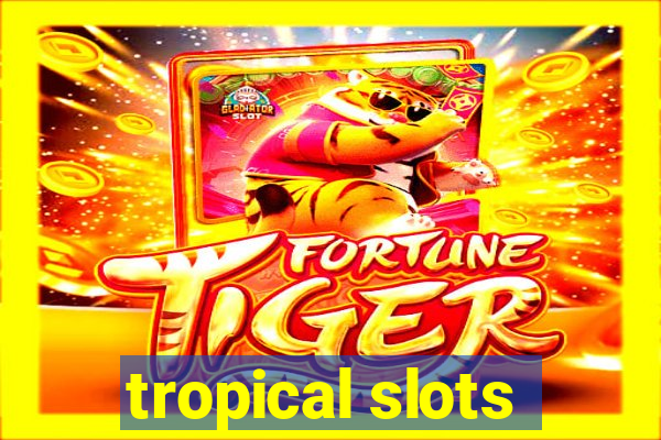 tropical slots