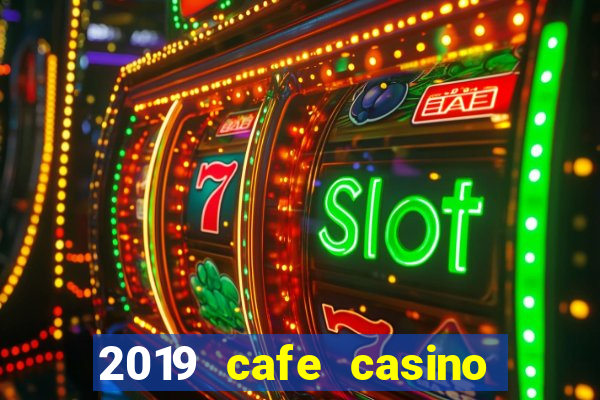 2019 cafe casino no deposit bonus codes