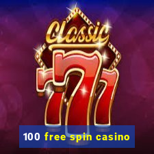 100 free spin casino