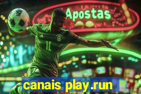 canais play.run