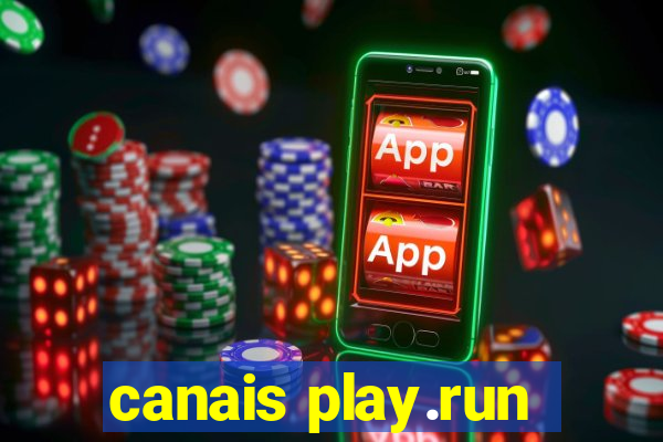 canais play.run