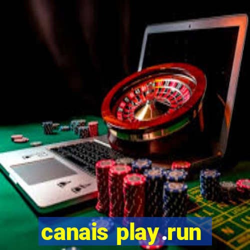 canais play.run