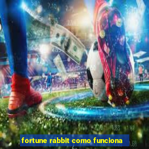 fortune rabbit como funciona