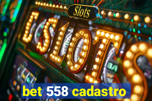 bet 558 cadastro