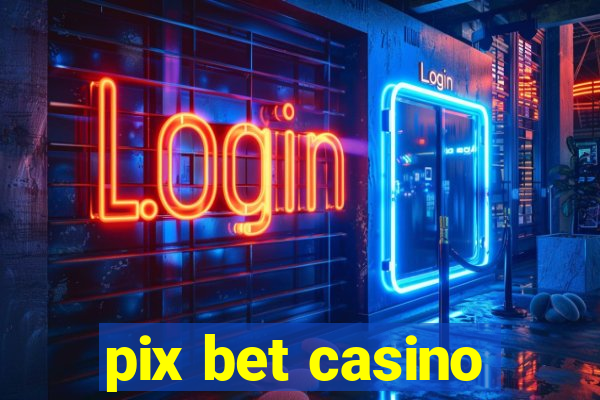 pix bet casino