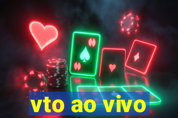 vto ao vivo