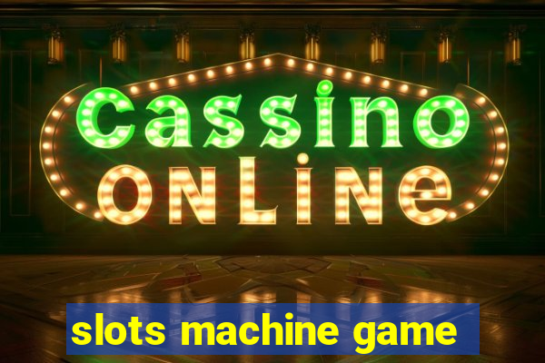 slots machine game