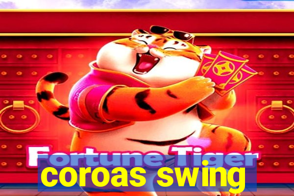 coroas swing