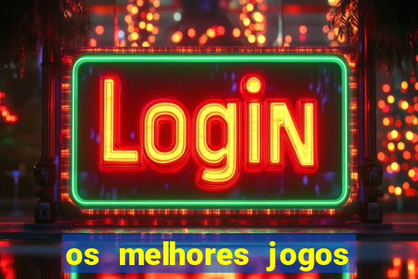 os melhores jogos na internet