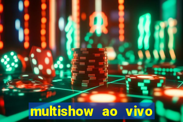 multishow ao vivo gratis online