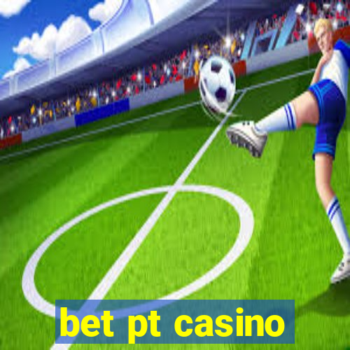 bet pt casino