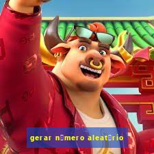 gerar n煤mero aleat贸rio