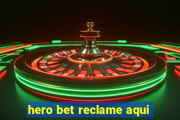 hero bet reclame aqui